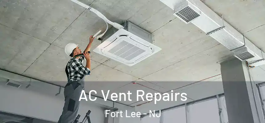  AC Vent Repairs Fort Lee - NJ