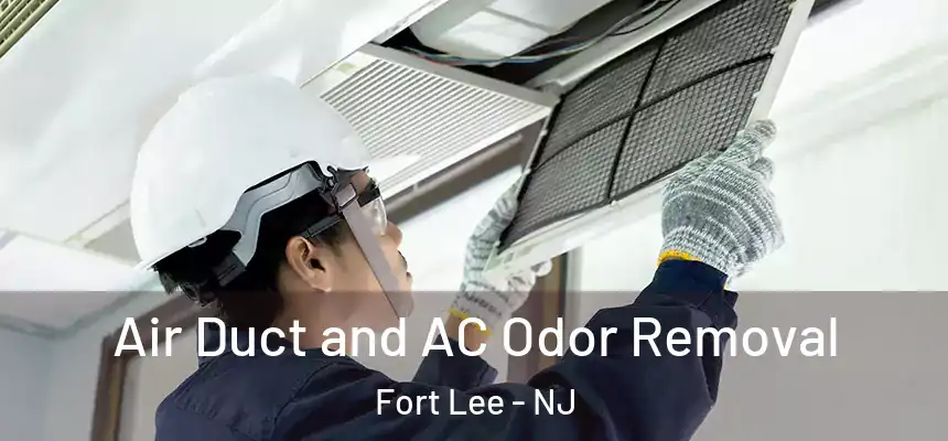  Air Duct and AC Odor Removal Fort Lee - NJ