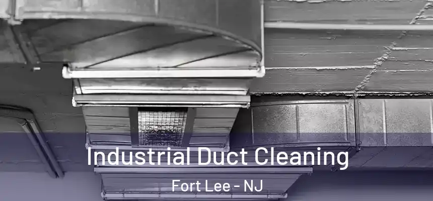  Industrial Duct Cleaning Fort Lee - NJ